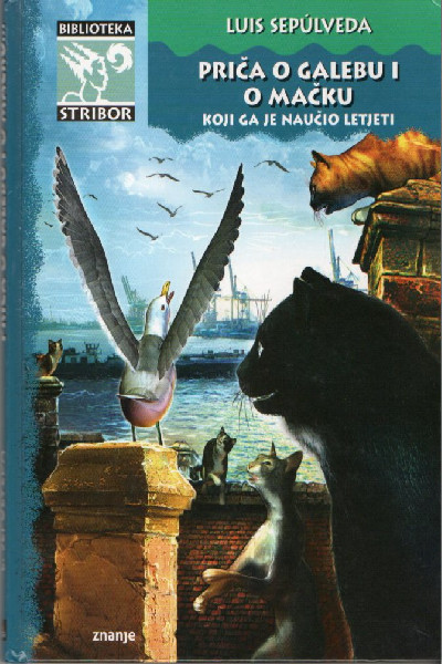 Luis Sepulveda: Priča o galebu i o mačku koji ga je naučio letjeti 
